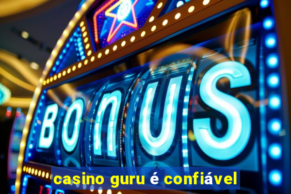 casino guru é confiável