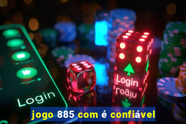 jogo 885 com é confiável