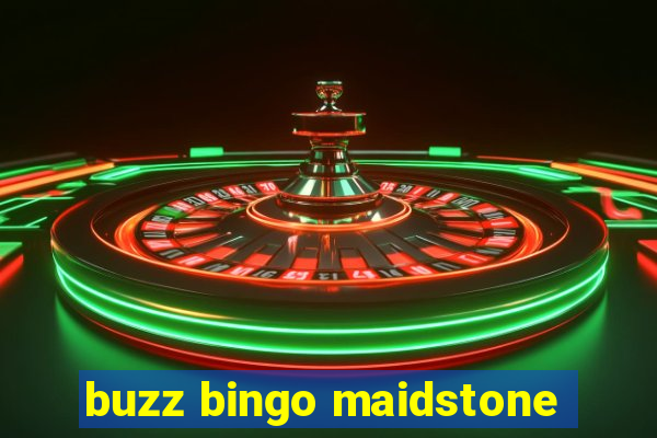 buzz bingo maidstone