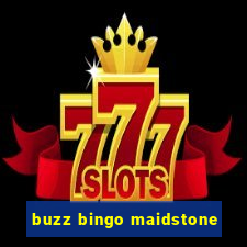 buzz bingo maidstone