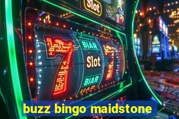 buzz bingo maidstone