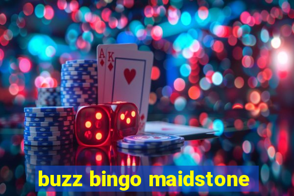 buzz bingo maidstone