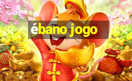 ébano jogo