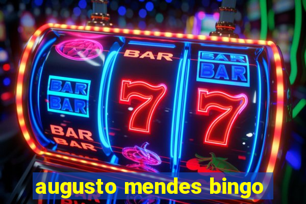 augusto mendes bingo