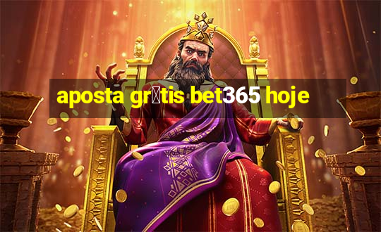 aposta gr谩tis bet365 hoje