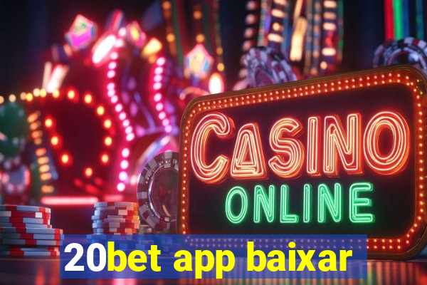 20bet app baixar