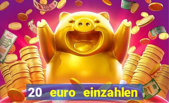 20 euro einzahlen casino bonus