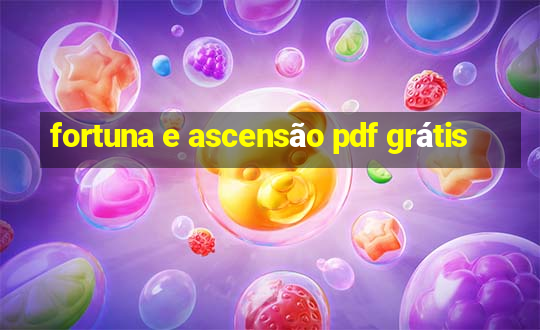 fortuna e ascensão pdf grátis