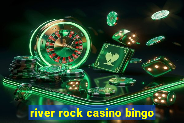 river rock casino bingo