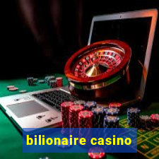 bilionaire casino