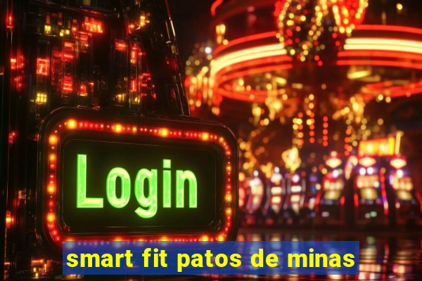 smart fit patos de minas