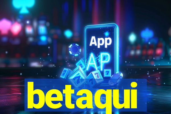 betaqui