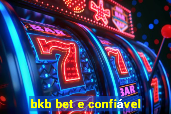 bkb bet e confiável