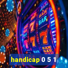 handicap 0 5 1