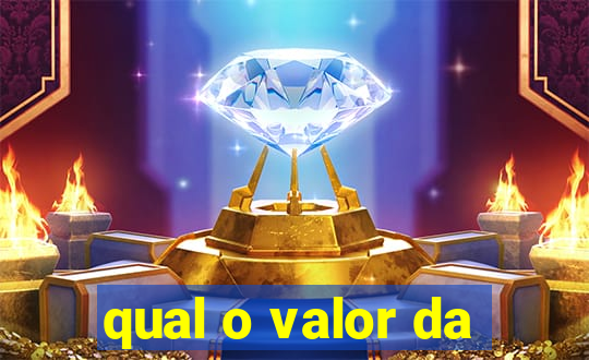 qual o valor da