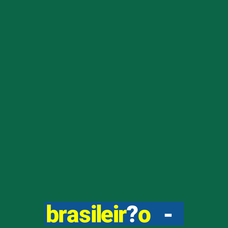 brasileir?o - série a