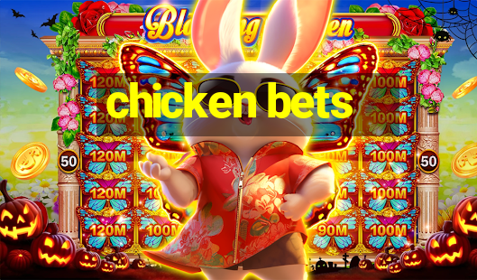 chicken bets