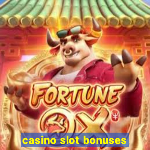 casino slot bonuses