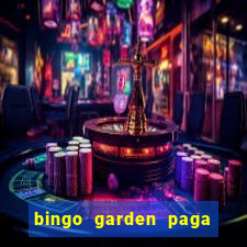 bingo garden paga de verdade