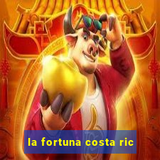 la fortuna costa ric