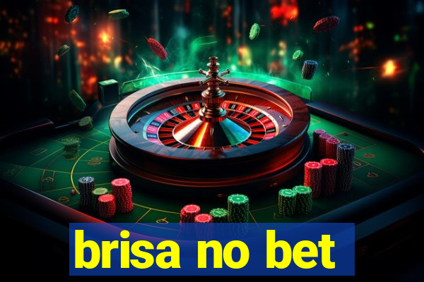 brisa no bet