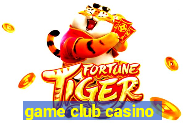 game club casino