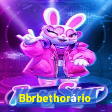 Bbrbethorário