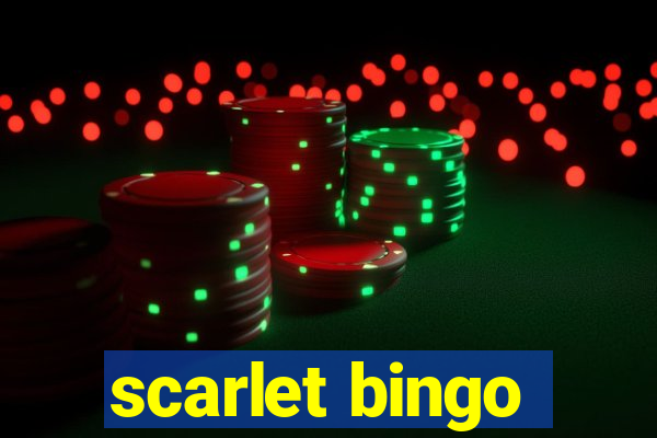 scarlet bingo