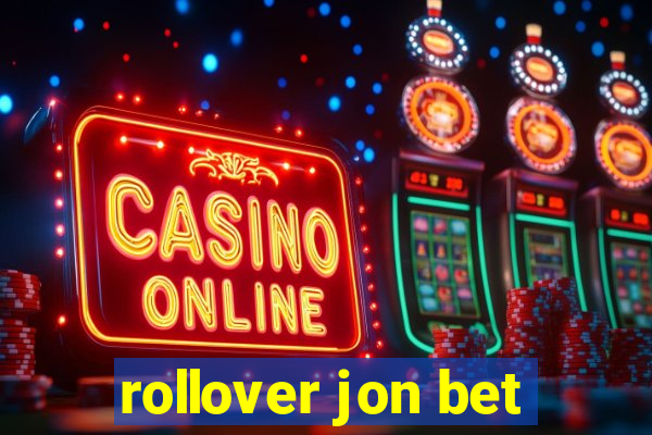 rollover jon bet