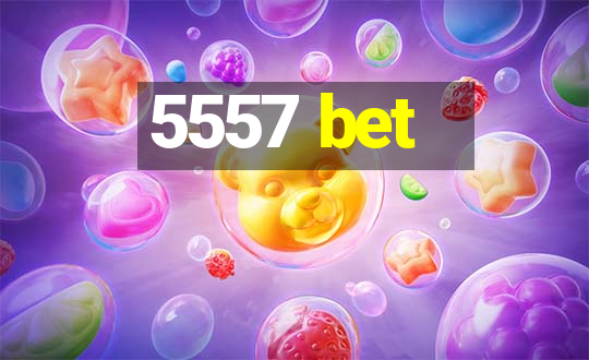 5557 bet