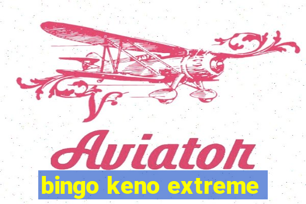 bingo keno extreme