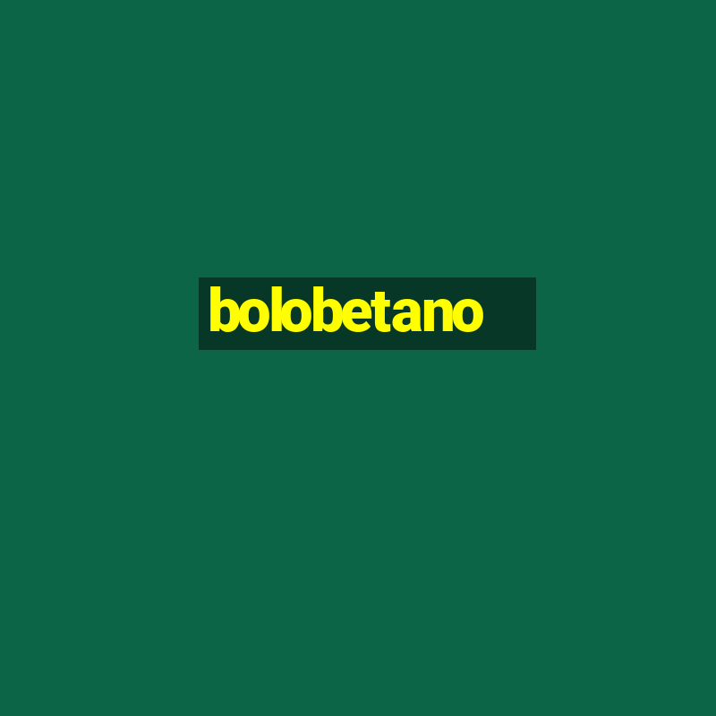 bolobetano