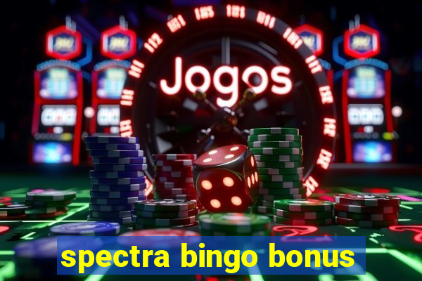 spectra bingo bonus