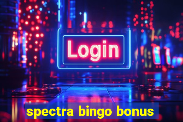 spectra bingo bonus