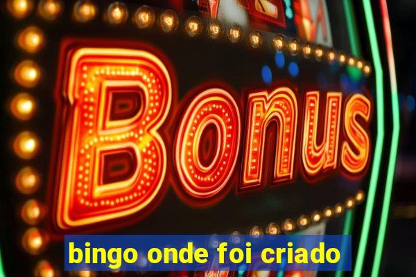 bingo onde foi criado