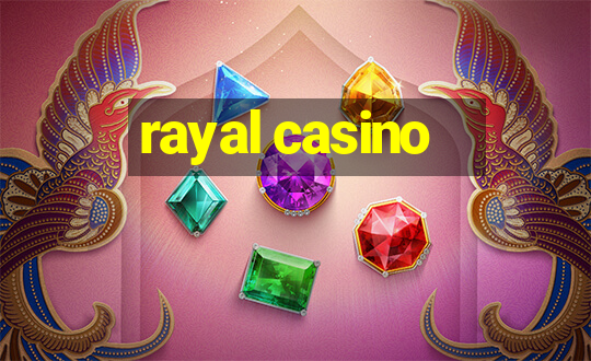 rayal casino