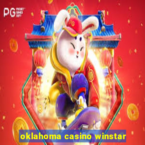 oklahoma casino winstar