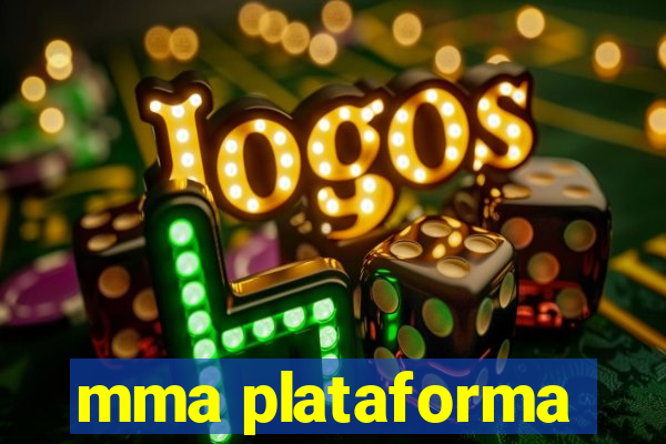 mma plataforma