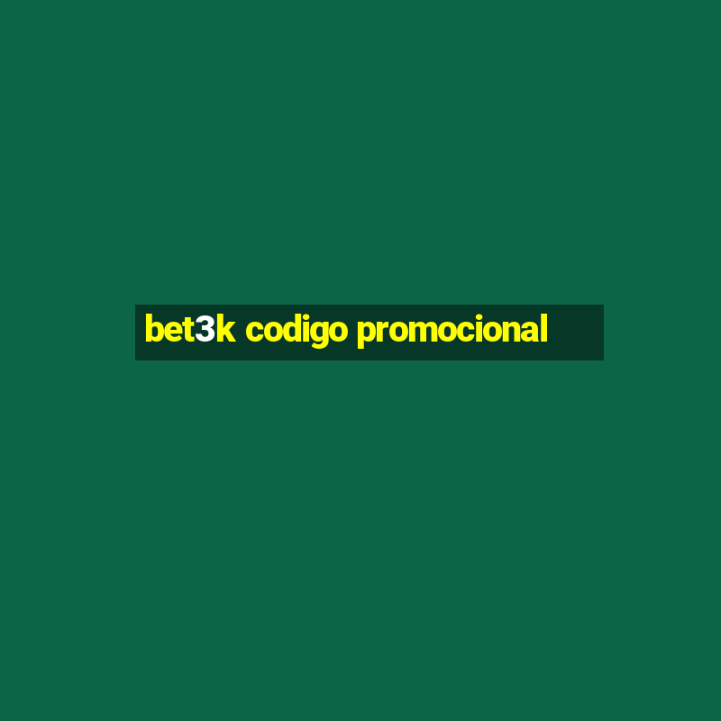 bet3k codigo promocional