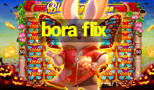 bora flix