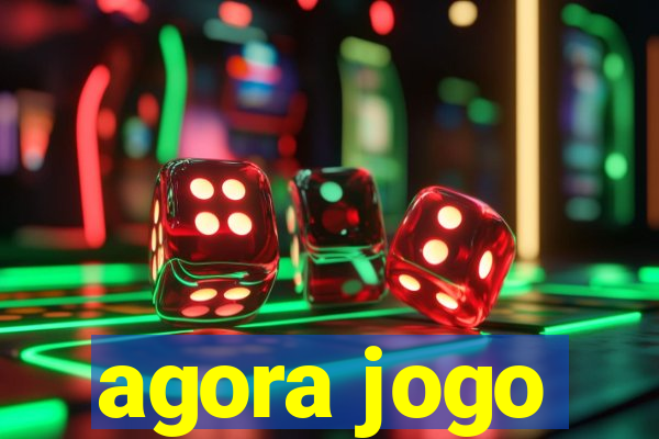 agora jogo