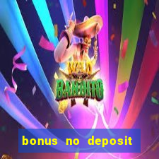 bonus no deposit casino online