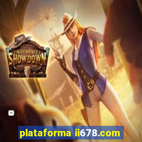 plataforma ii678.com