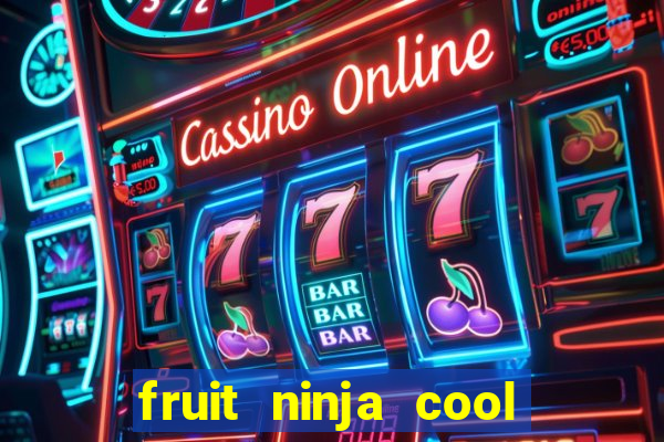 fruit ninja cool math games