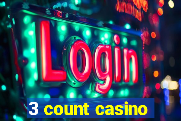 3 count casino