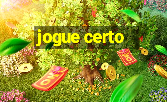 jogue certo