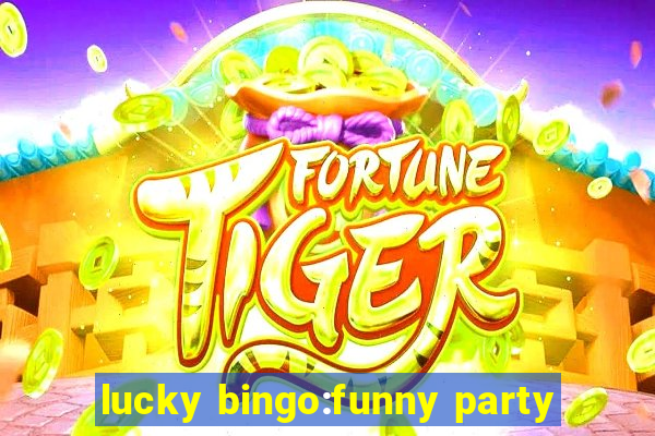 lucky bingo:funny party