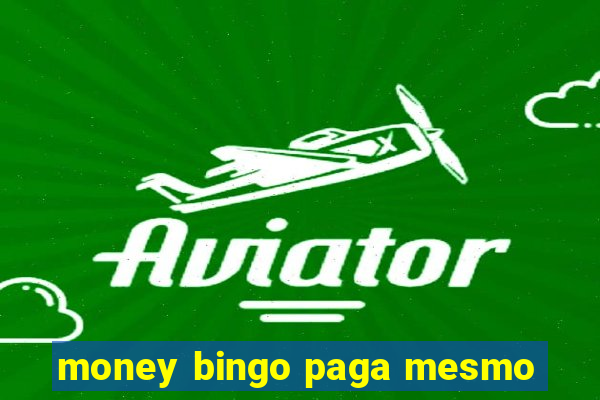 money bingo paga mesmo