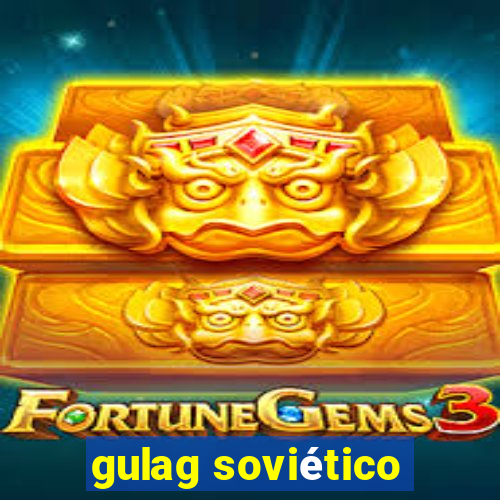 gulag soviético