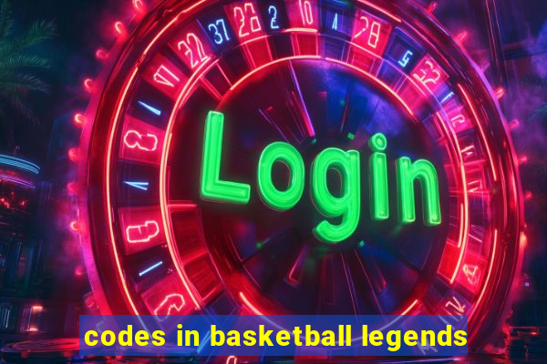 codes in basketball legends